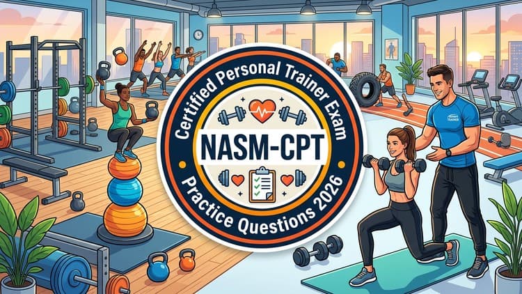 NASM CPT Exam Prep 2026: Practice Tests & Questions